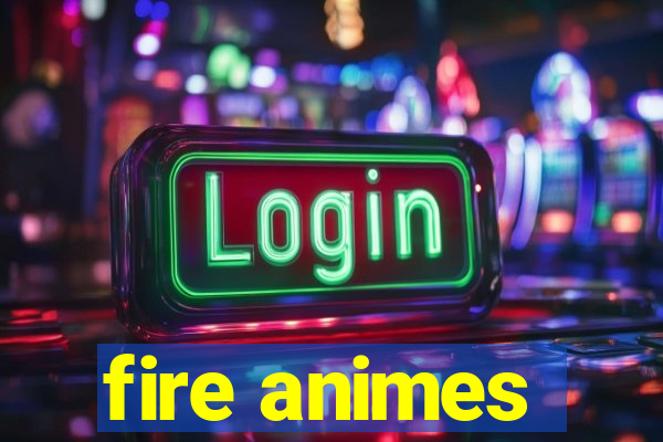 fire animes